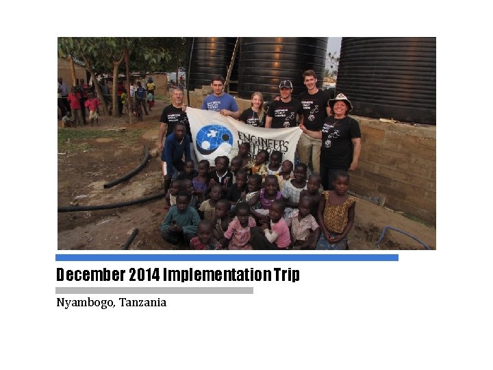 December 2014 Implementation Trip Nyambogo, Tanzania 