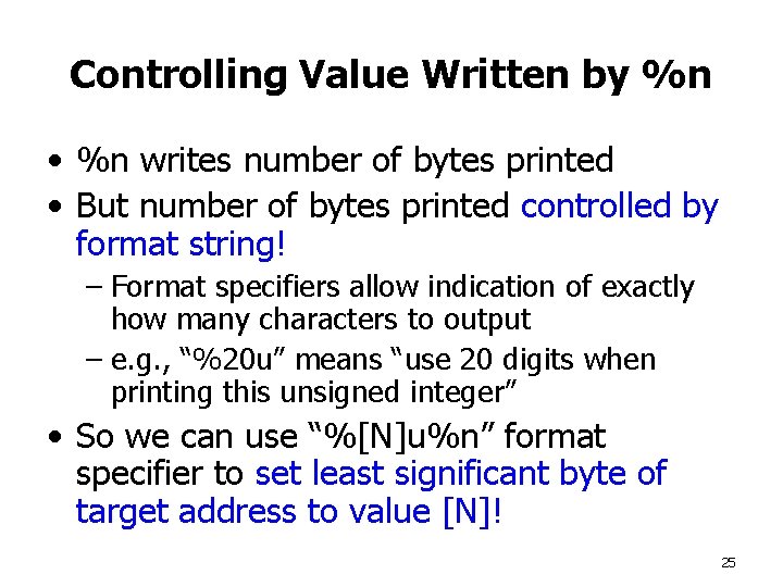 Controlling Value Written by %n • %n writes number of bytes printed • But