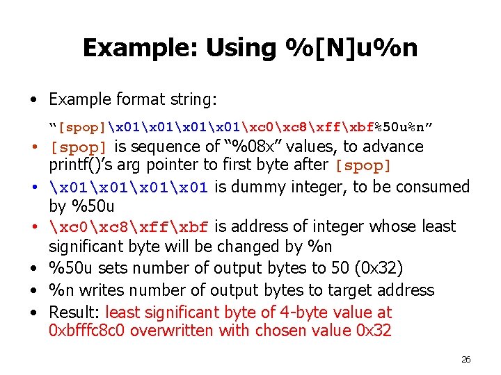 Example: Using %[N]u%n • Example format string: “[spop]x 01xc 0xc 8xffxbf%50 u%n” • [spop]