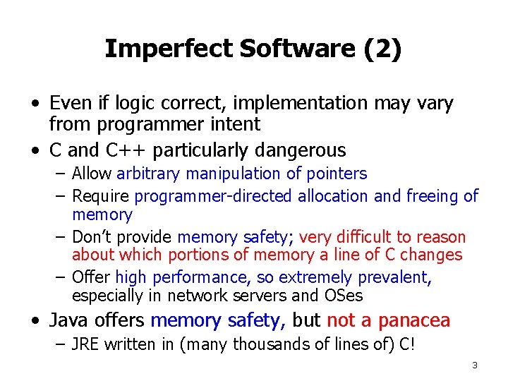 Imperfect Software (2) • Even if logic correct, implementation may vary from programmer intent