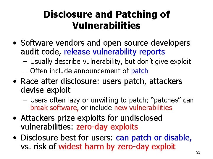 Disclosure and Patching of Vulnerabilities • Software vendors and open-source developers audit code, release