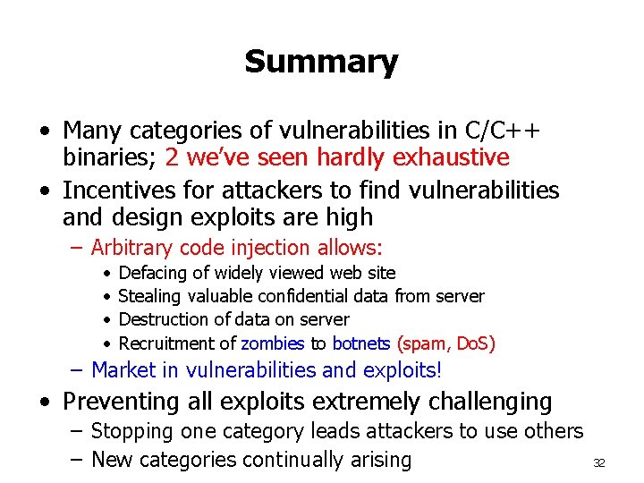 Summary • Many categories of vulnerabilities in C/C++ binaries; 2 we’ve seen hardly exhaustive