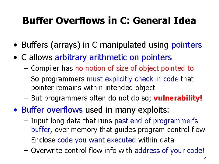 Buffer Overflows in C: General Idea • Buffers (arrays) in C manipulated using pointers