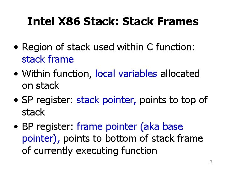 Intel X 86 Stack: Stack Frames • Region of stack used within C function: