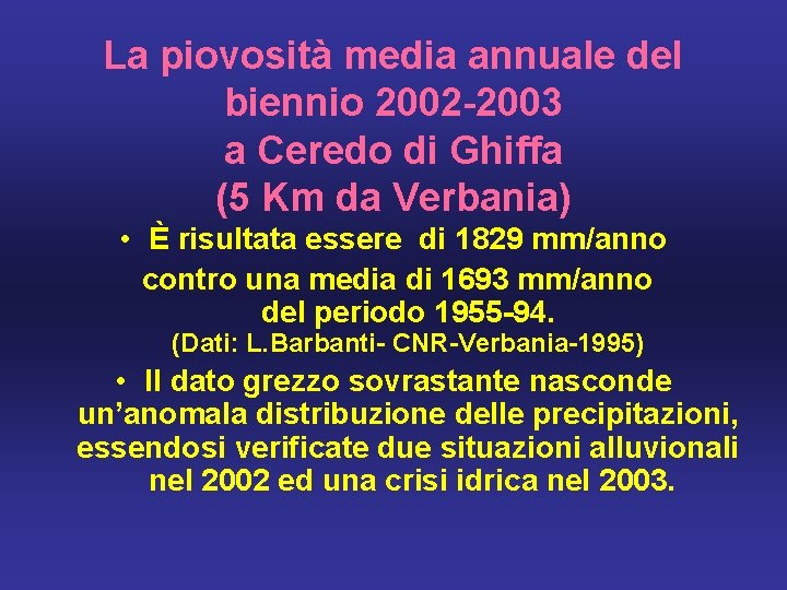 La piovosità media annuale del biennio 2002 -2003 a Ceredo di Ghiffa (5 Km