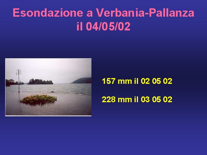 Esondazione a Verbania-Pallanza il 04/05/02 157 mm il 02 05 02 228 mm il