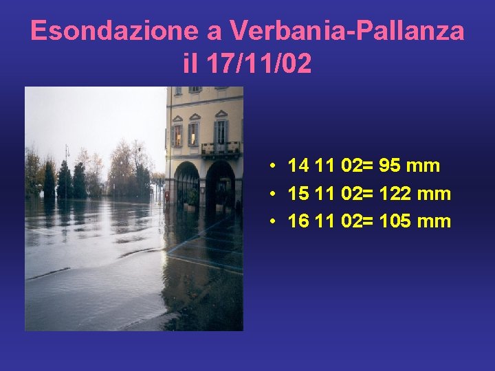 Esondazione a Verbania-Pallanza il 17/11/02 • 14 11 02= 95 mm • 15 11