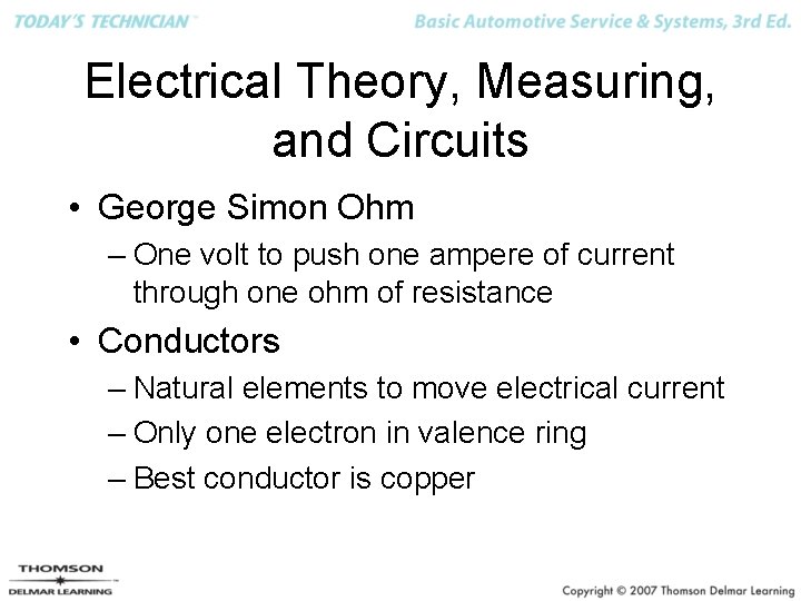 Electrical Theory, Measuring, and Circuits • George Simon Ohm – One volt to push