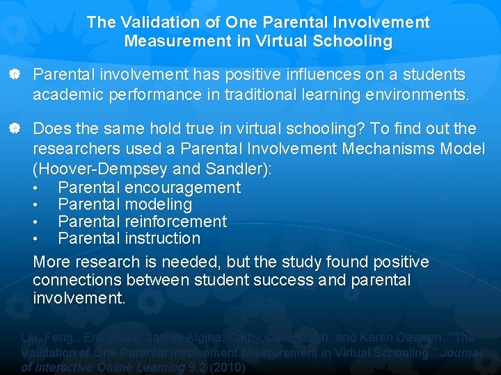 The Validation of One Parental Involvement Measurement in Virtual Schooling Parental involvement has positive