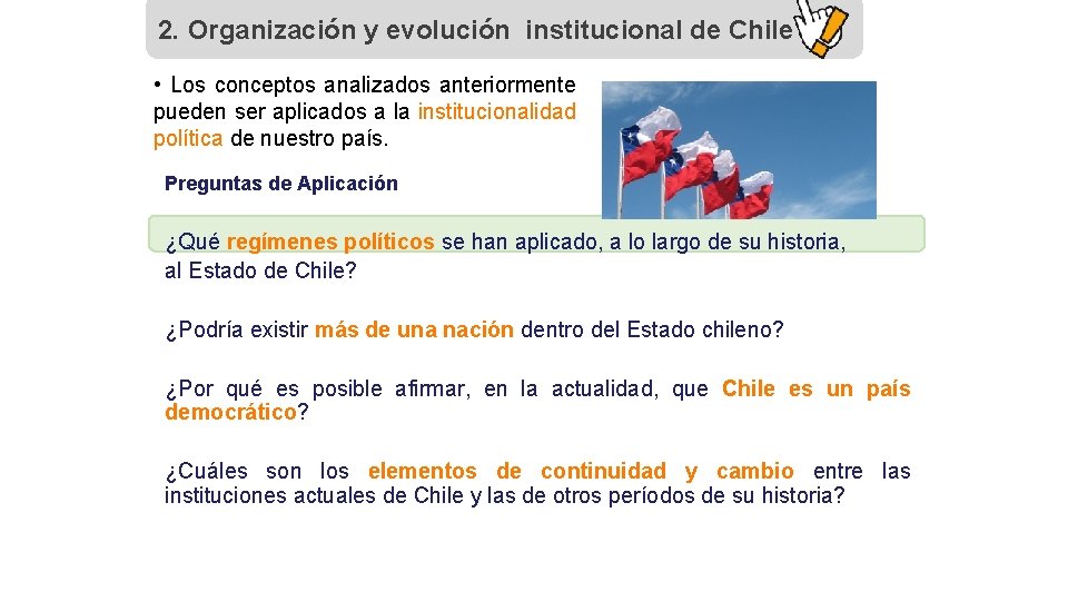 2. Organización y evolución institucional de Chile • Los conceptos analizados anteriormente pueden ser