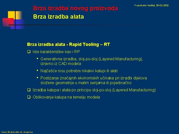 Brza izradba novog proizvoda Brza izradba alata Fraunhofer Institut, 30 -02 -2002 Brza izradba