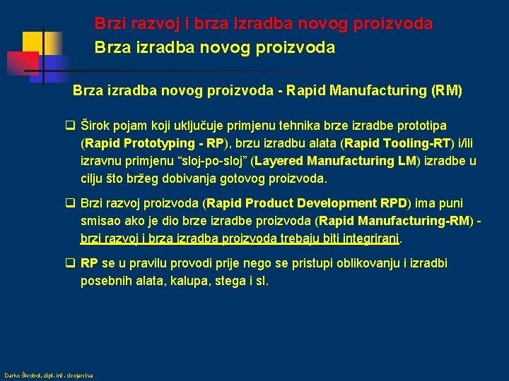 Brzi razvoj i brza izradba novog proizvoda Brza izradba novog proizvoda - Rapid Manufacturing