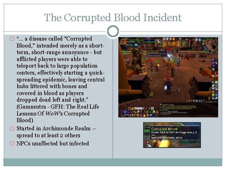 The Corrupted Blood Incident � “… a disease called "Corrupted Blood, " intended merely