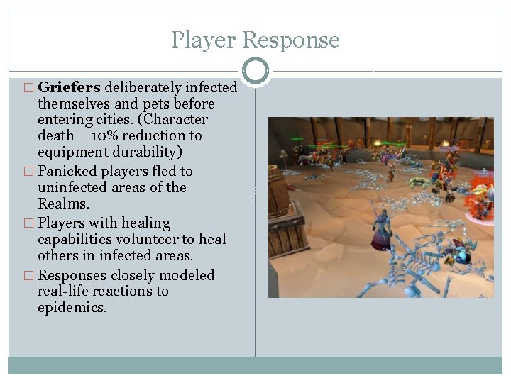 Player Response � Griefers deliberately infected themselves and pets before entering cities. (Character death