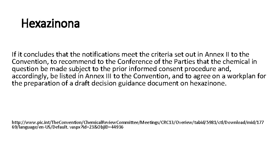 Hexazinona If it concludes that the notifications meet the criteria set out in Annex