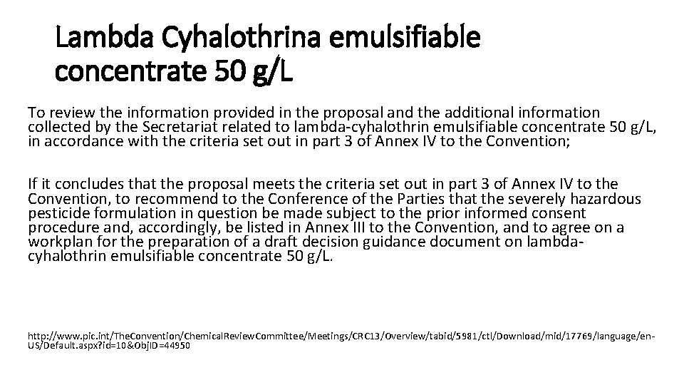 Lambda Cyhalothrina emulsifiable concentrate 50 g/L To review the information provided in the proposal