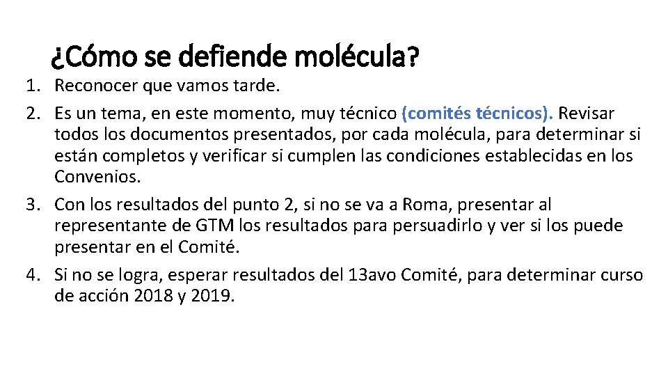 ¿Cómo se defiende molécula? 1. Reconocer que vamos tarde. 2. Es un tema, en