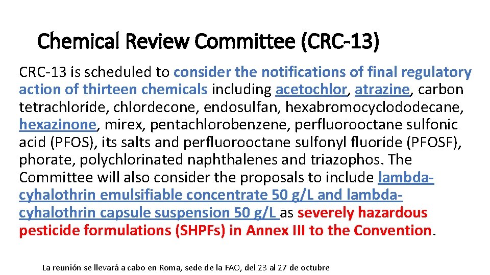 Chemical Review Committee (CRC-13) CRC-13 is scheduled to consider the notifications of final regulatory