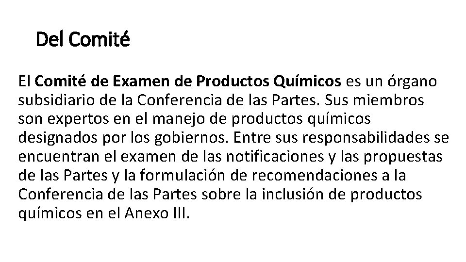 Del Comité El Comité de Examen de Productos Químicos es un órgano subsidiario de