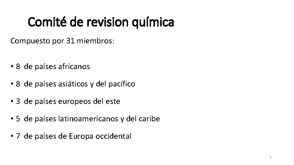 Comité de revision química Compuesto por 31 miembros: • 8 de países africanos •