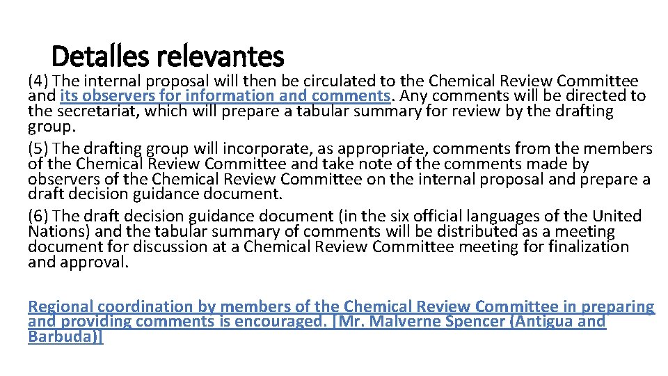 Detalles relevantes (4) The internal proposal will then be circulated to the Chemical Review