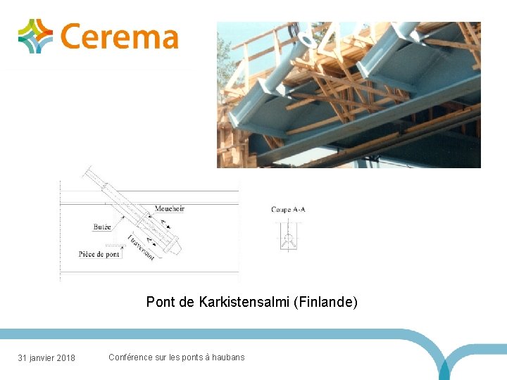 Pont de Karkistensalmi (Finlande) 31 janvier 2018 Conférence sur les ponts à haubans 