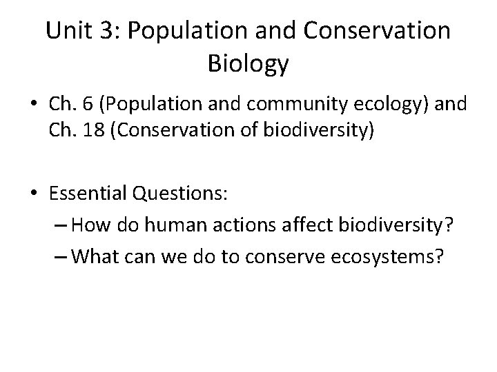 Unit 3: Population and Conservation Biology • Ch. 6 (Population and community ecology) and