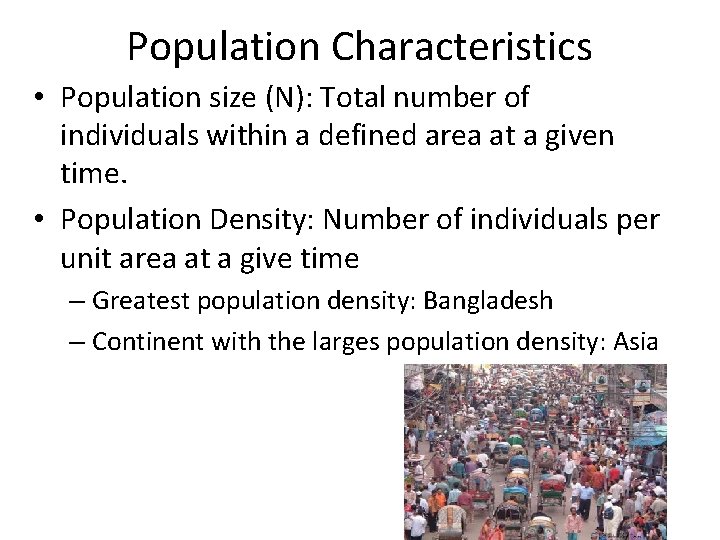 Population Characteristics • Population size (N): Total number of individuals within a defined area
