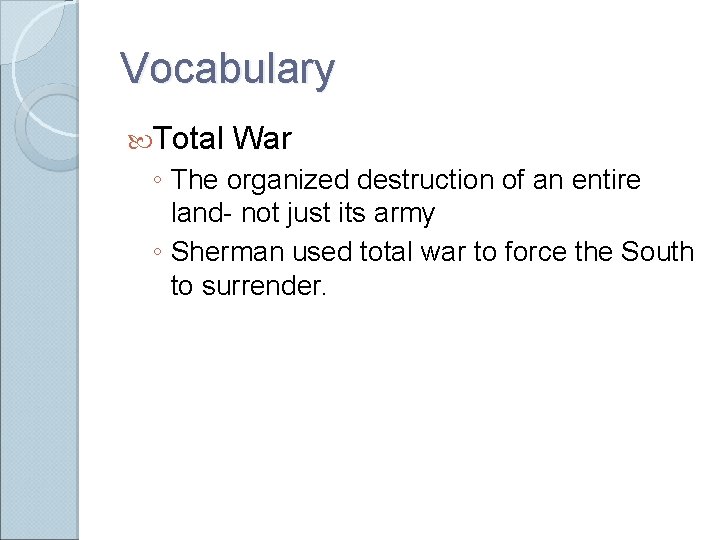 Vocabulary Total War ◦ The organized destruction of an entire land- not just its Vocabulary Total War ◦ The organized destruction of an entire land- not just its