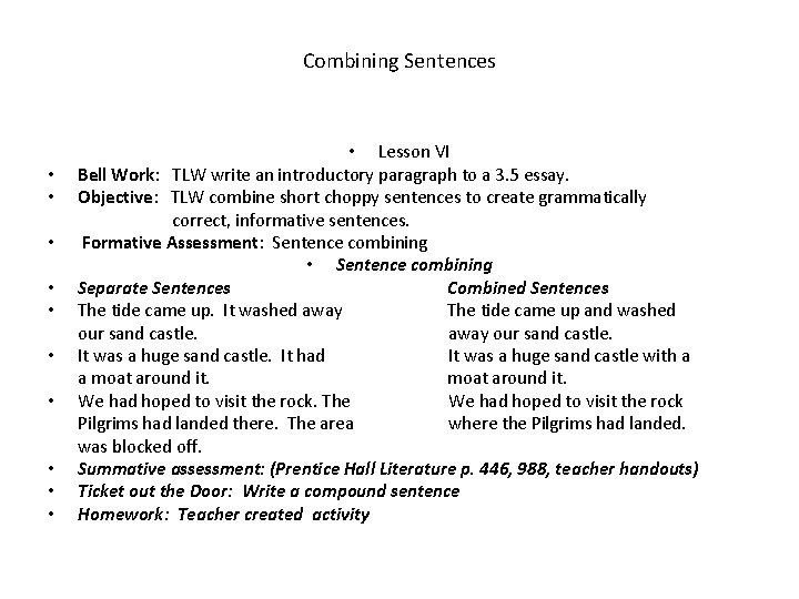 Combining Sentences • • • Lesson VI Bell Work: TLW write an introductory paragraph