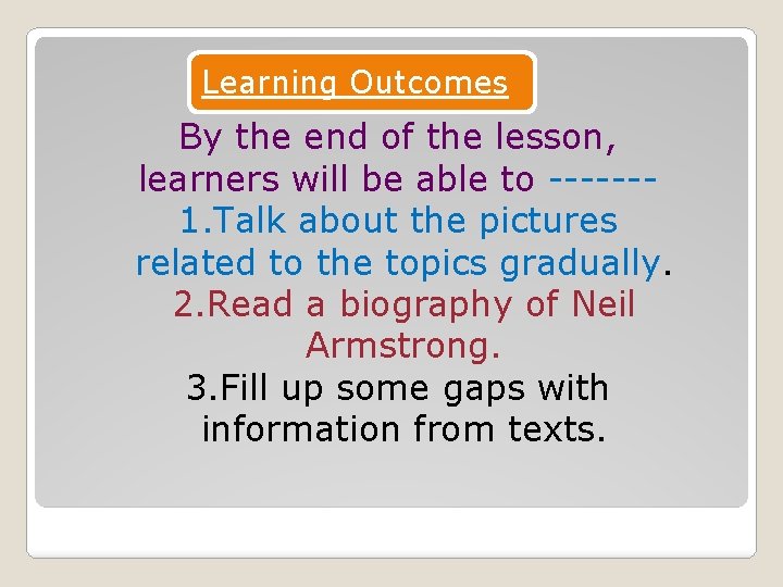 Learning Outcomes By the end of the lesson, learners will be able to ------1.