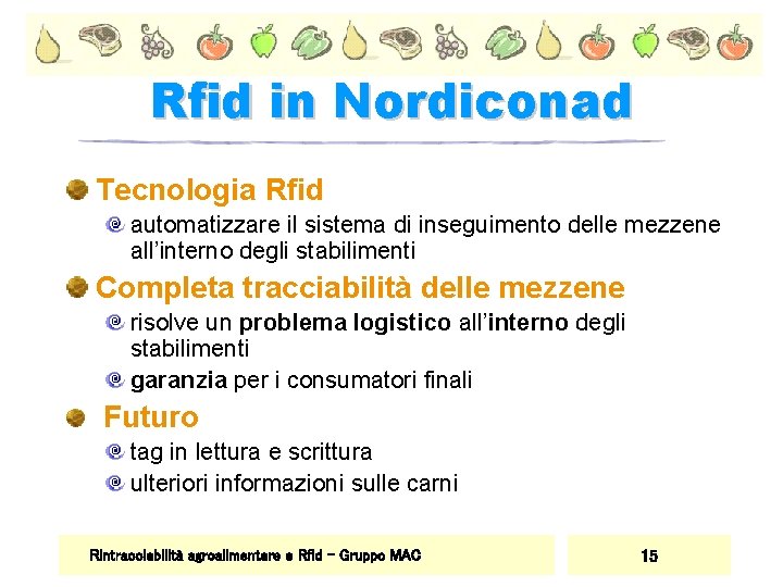 Rfid in Nordiconad Tecnologia Rfid automatizzare il sistema di inseguimento delle mezzene all’interno degli