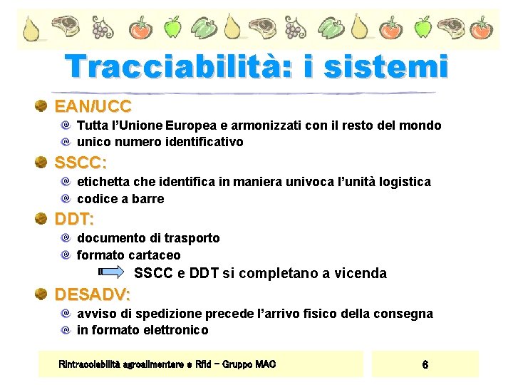 Tracciabilità: i sistemi EAN/UCC Tutta l’Unione Europea e armonizzati con il resto del mondo