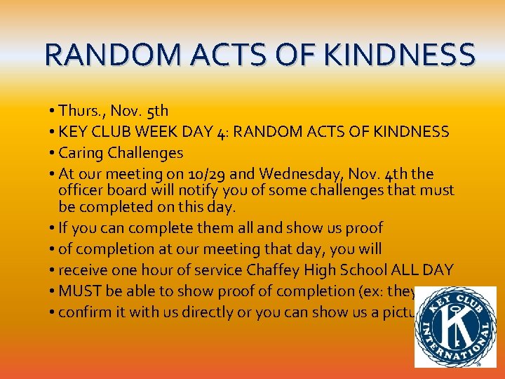 RANDOM ACTS OF KINDNESS • Thurs. , Nov. 5 th • KEY CLUB WEEK