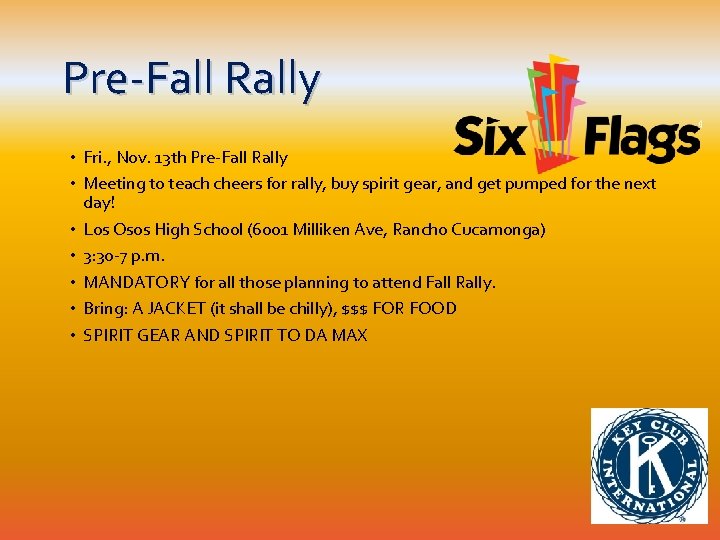 Pre-Fall Rally • Fri. , Nov. 13 th Pre-Fall Rally • Meeting to teach