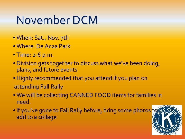 November DCM • When: Sat. , Nov. 7 th • Where: De Anza Park