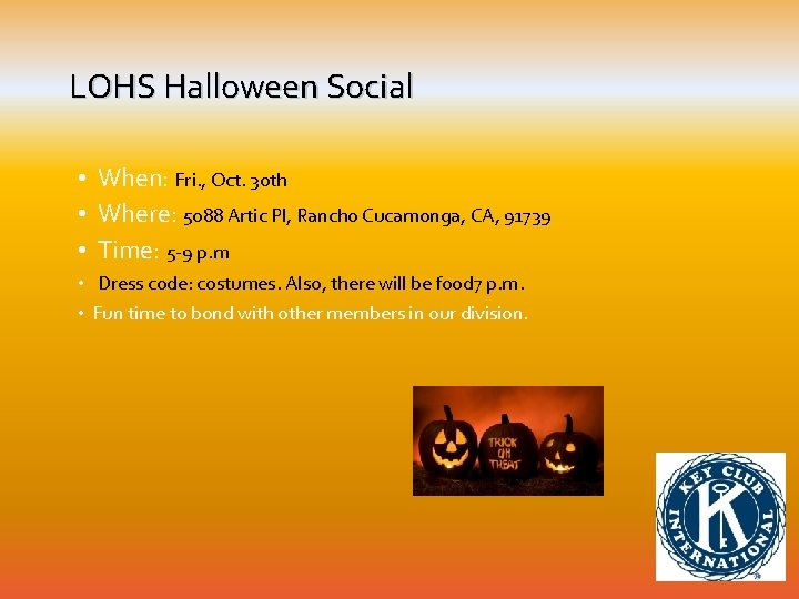LOHS Halloween Social • When: Fri. , Oct. 30 th • Where: 5088 Artic