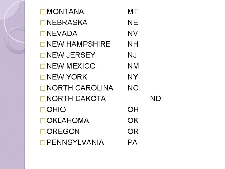 � MONTANA � NEBRASKA � NEVADA � NEW HAMPSHIRE � NEW JERSEY � NEW