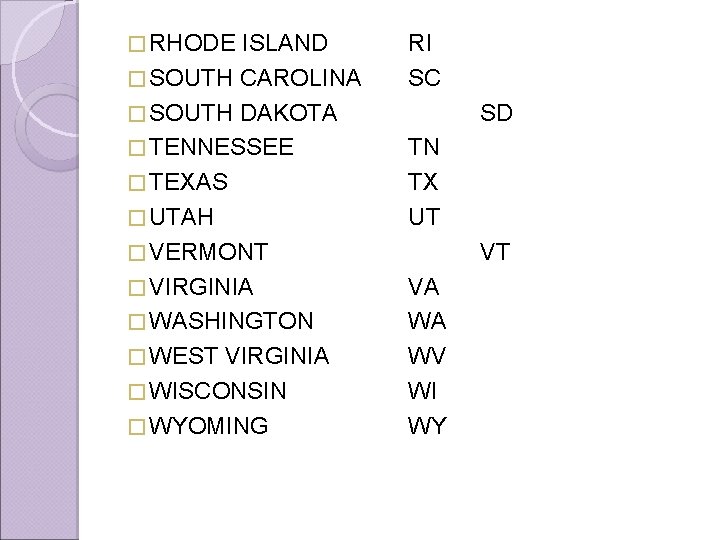 � RHODE ISLAND � SOUTH CAROLINA � SOUTH DAKOTA � TENNESSEE � TEXAS �