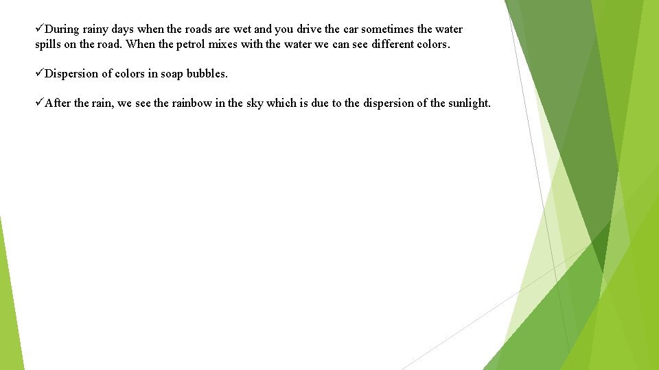 üDuring rainy days when the roads are wet and you drive the car sometimes