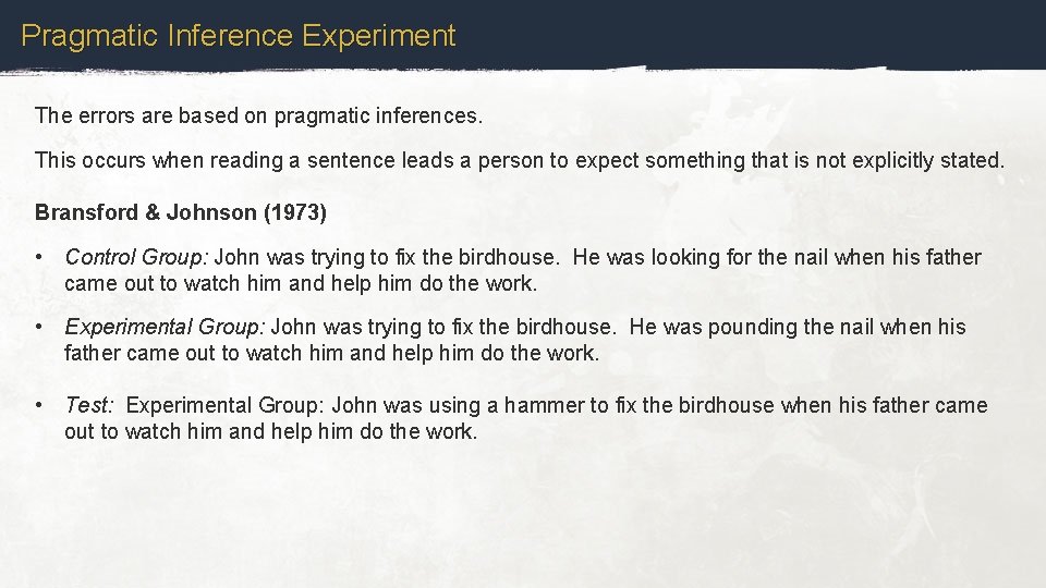 Pragmatic Inference Experiment The errors are based on pragmatic inferences. This occurs when reading