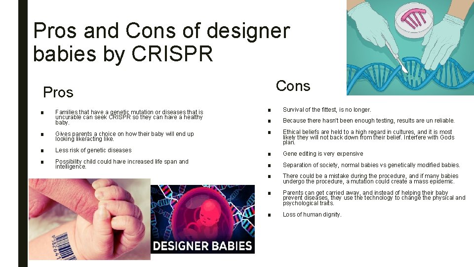 Pros and Cons of designer babies by CRISPR Cons Pros ■ Families that have