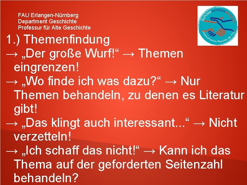 FAU Erlangen-Nürnberg Department Geschichte Professur für Alte Geschichte 1. ) Themenfindung → „Der große