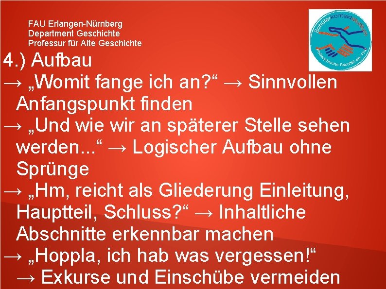 FAU Erlangen-Nürnberg Department Geschichte Professur für Alte Geschichte 4. ) Aufbau → „Womit fange