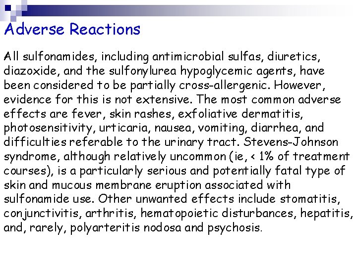 Adverse Reactions All sulfonamides, including antimicrobial sulfas, diuretics, diazoxide, and the sulfonylurea hypoglycemic agents,
