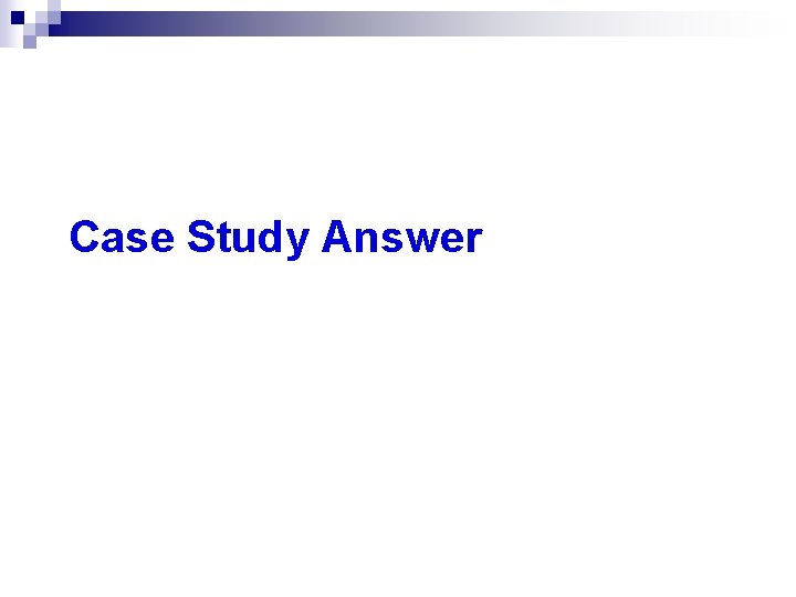 Case Study Answer 