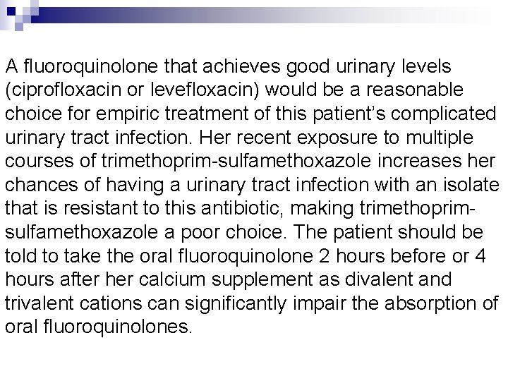 A fluoroquinolone that achieves good urinary levels (ciprofloxacin or levefloxacin) would be a reasonable