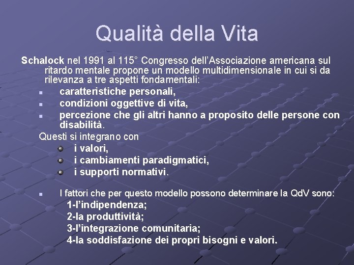 Qualità della Vita Schalock nel 1991 al 115° Congresso dell’Associazione americana sul ritardo mentale