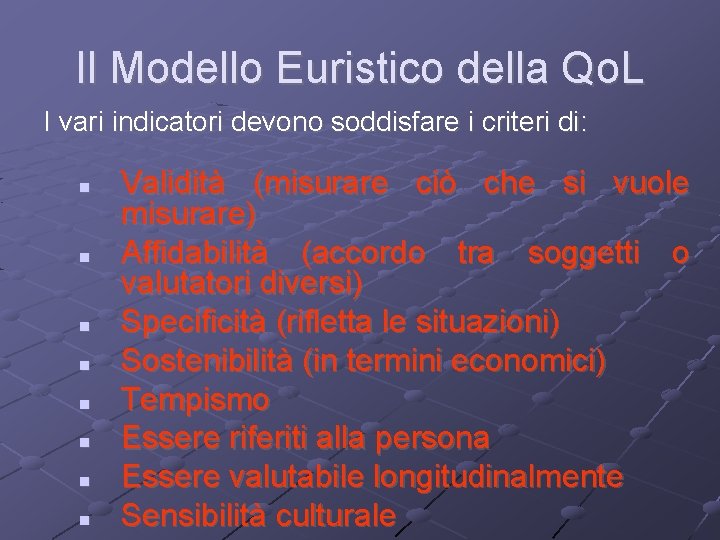 Il Modello Euristico della Qo. L I vari indicatori devono soddisfare i criteri di: