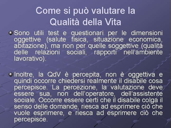 Come si può valutare la Qualità della Vita Sono utili test e questionari per